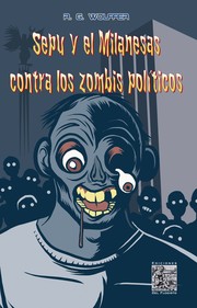Sepu y el Milanesas contra los zombies políticos by Guzmán Wolffer, Ricardo