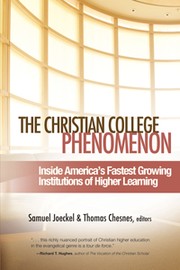 Cover of: The Christian College Phenomenon: Inside America's Fastest Growing Institutions of Higher Learning