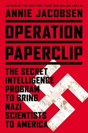 Operation paperclip by Annie Jacobsen