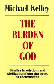 Cover of: The burden of God by Michael W. Kelley