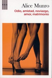 Cover of: Odio, amistad, noviazgo, amor, matrimonio by Alice Munro