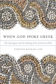 Cover of: When God Spoke Greek: the Septuagint and the making of the Christian Bible
