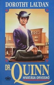 Cover of: Dr. Quinn - Hivatása orvosnő