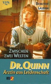 Cover of: Doktor Quinn, Ärztin aus Leidenschaft, Zwischen zwei Welten