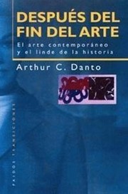 Cover of: Después del fin del arte: El arte contemporáneo y el linde de la historia