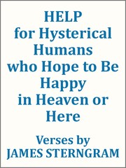 Cover of: Help for Hysterical Humans who Hope to Be Happy in Heaven or Here