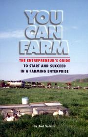 Cover of: You can farm: the entrepreneur's guide to start and succeed in a farm enterprise