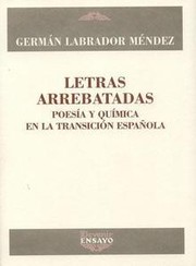 Cover of: Letras arrebatadas: : poesía y química en la transición española