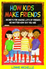 Cover of: How Kids Make Friends by Lonny Michelle