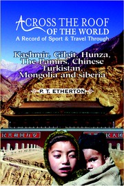 Cover of: Across The Roof of the World A Record of Sport & Travel Through by 