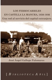 Cover of: Los ferrocarriles en Castilla La Mancha, 1850-1936 by 