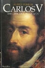 Cover of: Carlos V : 1500-1558 : una biografía by 