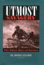 Cover of: Utmost savagery: the three days of Tarawa