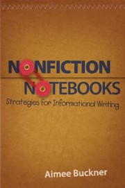 Cover of: Nonfiction Notebooks: Strategies for Informational Writing