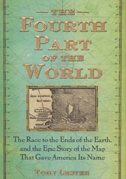 Cover of: The fourth part of the world: the race to the ends of the Earth, and the epic story of the map that gave America its name