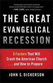 The Great Evangelical Recession by John S. Dickerson