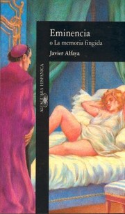 Cover of: Eminencia, o, La memoria fingida by Javier Alfaya
