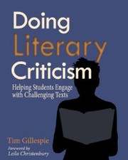 Cover of: Doing literary criticism: helping students engage with challenging texts