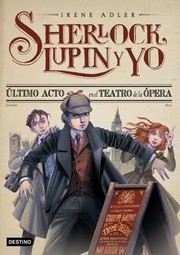 Cover of: Último acto en el teatro de la ópera: Sherlock, Lupin y yo, 2