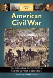 Cover of: American Civil War: the definitive encyclopedia and documetn collection