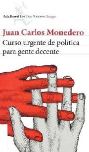 Cover of: Curso urgente de política para gente decente