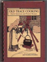 Cover of: Old Trace Cooking: Native American and Pioneer Recipes by researched and compiled by Gladiola Branscome Harris.