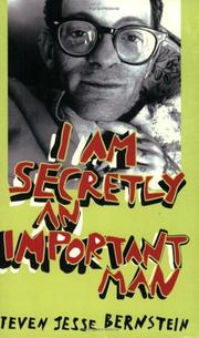 Cover of: I Am Secretly An Important Man by Steven Jesse Bernstein