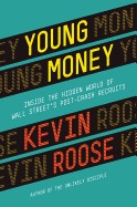 Young money by Kevin Roose