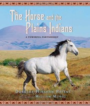 The Horse and the Plains Indians by Dorothy Hinshaw Patent