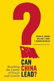 Cover of: CAN CHINA LEAD?: REACHING THE LIMITS OF POWER AND GROWTH by 