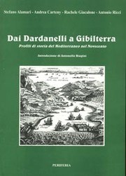 Cover of: Dai Dardanelli a Gibilterra: Profili di storia del Mediterraneo nel 900