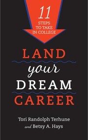 Cover of: Land Your Dream Career: Eleven Steps to Take in College