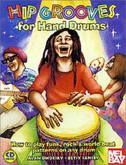 Cover of: Hip grooves for hand drums: how to play funk, rock & world-beat patterns on any drum