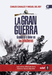 Cover of: La gran guerra: Grandeza y dolor en las trincheras