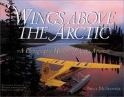 Cover of: Wings above the Arctic: a photographic history of Arctic aviation