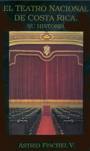 El Teatro Nacional de Costa Rica by Astrid Fischel Volio