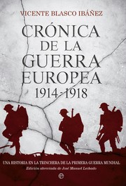 Cover of: Crónica de la Guerra Europea 1914-1918: Una historia en la trinchera de la Primera Guerra Mundial