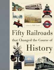 Cover of: Fifty Railroads that Changed the Course of History by 