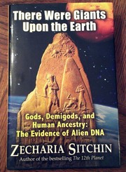 Cover of: There Were Giants Upon the Earth: Gods, Demigods, and Human Ancestry : The Evidence of Alien DNA