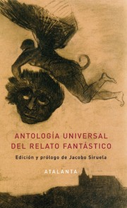 Antología universal del relato fantástico by Jacobo Siruela