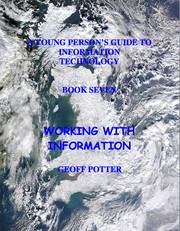 Cover of: A Young Person’s Guide to Information Technology Book Seven Working With Information
