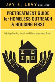 Cover of: Pretreatment Guide for Homeless Outreach & Housing First: Helping Couples, Youth, and Unaccompanied Adults