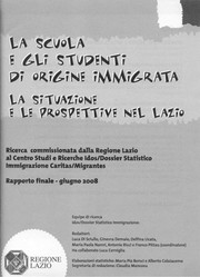 Cover of: La scuola e gli studenti di origine immigrata. La situazione e le prospettive nel Lazio: Ricerca commissionata dalla Regione Lazio