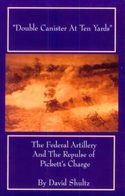 Cover of: Double Canister at Ten Yards: The Federal Artillery and the Repulse of Pickett's Charge