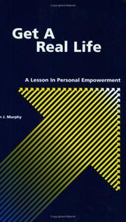 Cover of: Get a Real Life: A Lesson in Personal Empowerment