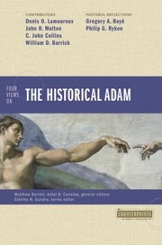 Cover of: Four views on the historical Adam by Matthew Barrett, Ardel B. Caneday, general editors