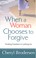 Cover of: When a Woman Chooses to Forgive