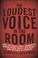 Cover of: The Loudest Voice in the Room