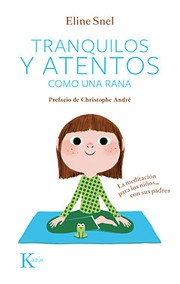 Cover of: Tranquilos y atentos como una rana : la meditación para los niños con sus padres