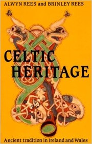 Cover of: Celtic Heritage: ancient tradition in Ireland and Wales